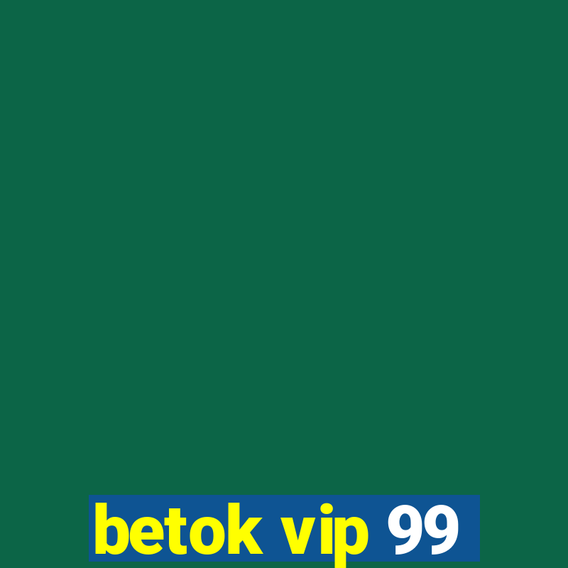 betok vip 99